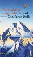 EL ESCALADOR CONGELADO de GUTIERREZ SOLIS, SALVADOR 