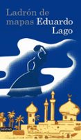 LADRON DE MAPAS de LAGO, EDUARDO 