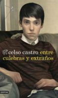 ENTRE CULEBRAS Y EXTRAOS de CASTRO, CELSO 