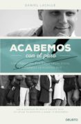 ACABEMOS CON EL PARO!: COMO PONER FIN A LA MAYOR LACRA SOCIAL Y ECONOMICA DE NUESTRO PAIS de LACALLE FERNANDEZ, DANIEL 