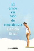 EL AMOR EN CASO DE EMERGENCIA di KRIEN, DANIELA 