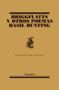 BRIGGFLATTS Y OTROS POEMAS (ED. BILINGE) di BUNTING, BASIL 