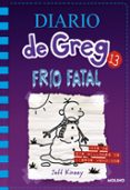 DIARIO DE GREG 13: FRIO FATAL di KINNEY, JEFF 