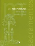 EL MATRIMONIO: BENDICION PARA LA VIDA EN COMUN di GRUN, ANSELM 