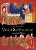 (PE) VIDA DE SAN FRANCISCO: LEGENDA MAIOR di BUENAVENTURA, SANTO 