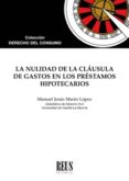NULIDAD DE LA CLAUSULA DE GASTOS EN LOS PRESTAMOS HIPOTECARIOS de MARIN LOPEZ, MANUEL JESUS 