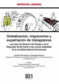 GLOBALIZACION, MIGRACIONES Y EXPATRIACION DE TRABAJADORES di FERNANDEZ-COSTALES MUIZ, JAVIER 