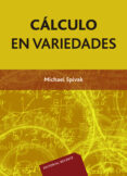 CALCULO EN VARIEDADES de SPIVAK, MICHAEL 