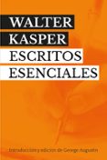 ESCRITOS ESENCIALES di KASPER, WALTER 