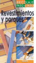 REVESTIMENTOS Y PARQUES (BRICOLAJE PASO A PASO) de THIEBAUT, ALAIN  BIERLING, PHILIPPE 