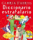 DICCIONARIO ESTRAFALARIO de FUERTES, GLORIA 
