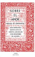 SOBRE EL AMOR de CERVANTES SAAVEDRA, MIGUEL DE 