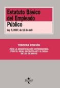 ESTATUTO BASICO DEL EMPLEADO PUBLICO. LEY 7/2007 DE 12 DE ABRIL (3 ED.) di PIAR MAAS, JOSE LUIS  VERA JURADO, DIEGO JOSE 