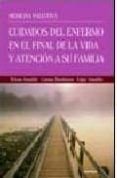 CUIDADOS DEL ENFERMO EN EL FINAL DE LA VIDA Y ATENCION A SU FAMIL IA de ASTUDILLO, WILSON 
