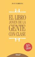 EL LIBRO JOVEN DE LA GENTE CON CLASE (2 ED.) di NARBONA, JUAN 