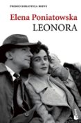 LEONORA (PREMIO BIBLIOTECA BREVE 2011) de PONIATOWSKA, ELENA   PONIATOWSKA, ELENA 