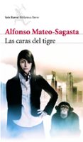LAS CARAS DEL TIGRE de MATEO-SAGASTA, ALFONSO 