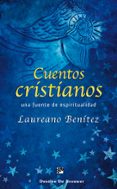 CUENTOS CRISTIANOS: UNA FUENTE DE ESPIRITUALIDAD de BENITEZ GRANDE-CABALLERO, LAUREANO J. 