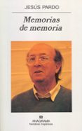 MEMORIAS DE MEMORIA: 1974-1988 de PARDO, JESUS 