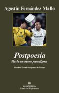 POSTPOESIA: HACIA UN NUEVO PARADIGMA (FINALISTA XXXVII PREMIO ANA GRAMA DE ENSAYO, 2009) de FERNANDEZ MALLO, AGUSTIN 