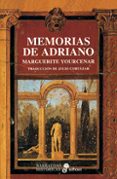 MEMORIAS DE ADRIANO de YOURCENAR, MARGUERITE 