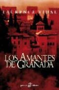 LOS AMANTES DE GRANADA de VIDAL, LAURENCE 