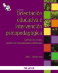 ORIENTACION EDUCATIVA E INTERVENCION PSICOPEDAGOGICA: CAMBIAN LOS TIEMPOS, CAMBIAN LAS RESPONSABILIDADES PROFESIONALES (3 ED.) de SANTANA VEGA, LIDIA E. 