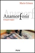 ANAMORFOSIS de GOMEZ, MARIA 