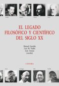 EL LEGADO FILOSOFICO Y CIENTIFICO DEL SIGLO XX di VV.AA. 