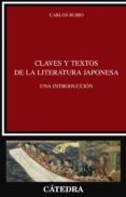 CLAVES Y TEXTOS DE LA LITERATURA JAPONESA: UNA INTRODUCCION de RUBIO, CARLOS 