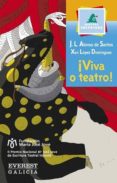 VIVA O TEATRO (PREMIO DE CREACION LITERARIA MARIA JOSE JOVE 2005 ) di ALONSO SANTOS, JOSE L. 