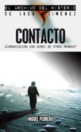 CONTACTO: COMUNICACION CON SERES DE OTROS MUNDOS? de PEDRERO ESTEBAN, LUIS MIGUEL 