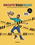 ESCAPE BRUSH BOOK: JUEGOS DE INGENIO HECHOS CON HUMOR di WILLIS, BRUSH 