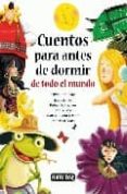 CUENTOS PARA ANTES DE DORMIR DE TODO EL MUNDO di DUBOVOY, SILVIA 