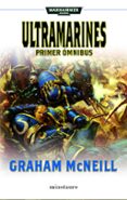 OMNIBUS ULTRAMARINES (PRIMERA TRILOGIA) (EL PORTADOR DE LA NOCHE / GUERREROS DE ULTRAMAR / CIELO MUERTO, SOL NEGRO) de MCNEILL, GRAHAM 
