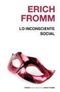 LO INCONSCIENTE SOCIAL de FROMM, ERICH 