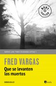 QUE SE LEVANTEN LOS MUERTOS de VARGAS, FRED 