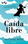 CAIDA LIBRE de ROSE, MELANIE 