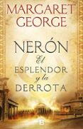 NERON: EL ESPLENDOR Y LA DERROTA de GEORGE, MARGARET 