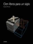 CIEN LIBROS PARA UN SIGLO: UNA HISTORIA DE LA LITERATURA INFANTIL Y JUVENIL DEL SIGLO XX A TRAVES DE CIEN LIBROS di VV.AA. 