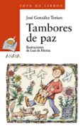 TAMBORES DE PAZ de GONZALEZ TORICES, JOSE 
