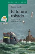 EL FUTURO ROBADO de CARIDE, RAMON 
