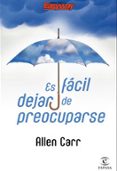 ES FACIL DEJAR DE PREOCUPARSE de CARR, ALLEN 
