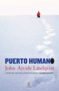 PUERTO HUMANO di AJVIDE LINDQVIST, JOHN   AJVIDE LINDQVIST, JOHN 