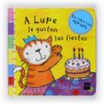 A LUPE LE GUSTAN LAS FIESTAS de JONES, LARA 