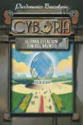CYBORIA: ULTIMA ESTACION: FIN DEL MUNDO de BACCALARIO, PIERDOMENICO 