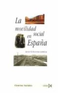 LA MOVILIDAD SOCIAL EN ESPAA di ECHEVARRIA ZABALZA, JAVIER 
