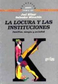 LA LOCURA Y LAS INSTITUCIONES: FAMILIAS, TERAPIA Y SOCIEDAD de ELIZUR, JOEL  MINUCHIN, SALVADOR 