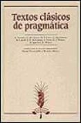 TEXTOS CLASICOS DE PRAGMATICA di VV.AA. 