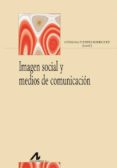 IMAGEN SOCIAL Y MEDIOS DE COMUNICACION di VV.AA. 